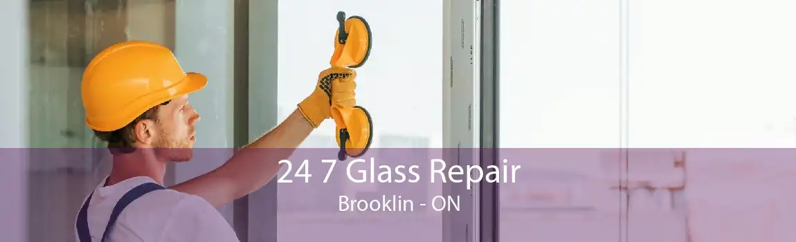 24 7 Glass Repair Brooklin - ON