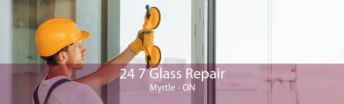 24 7 Glass Repair Myrtle - ON