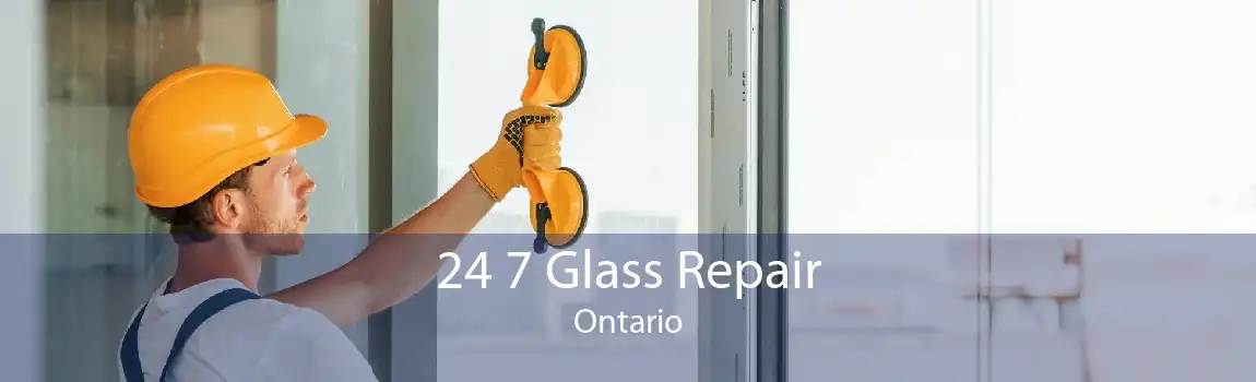 24 7 Glass Repair Ontario