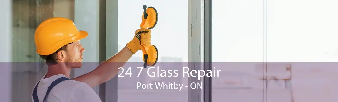 24 7 Glass Repair Port Whitby - ON