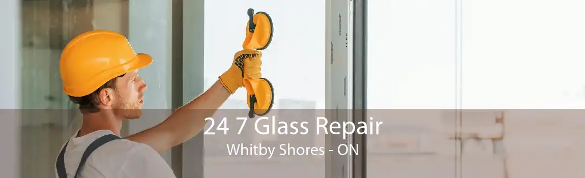 24 7 Glass Repair Whitby Shores - ON