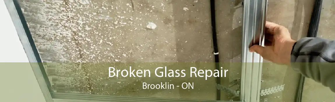 Broken Glass Repair Brooklin - ON