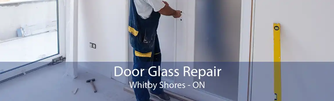 Door Glass Repair Whitby Shores - ON