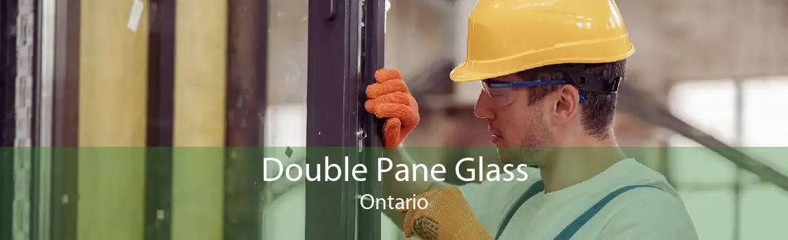 Double Pane Glass Ontario