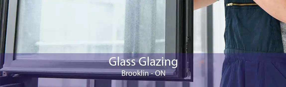 Glass Glazing Brooklin - ON