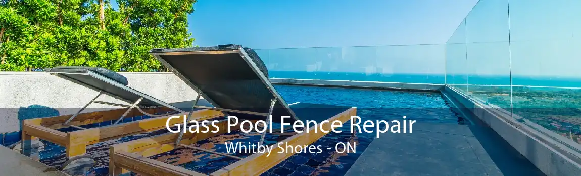 Glass Pool Fence Repair Whitby Shores - ON