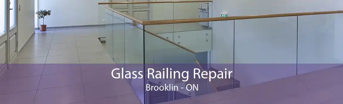 Glass Railing Repair Brooklin - ON