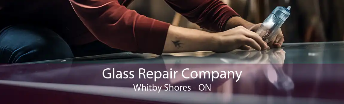 Glass Repair Company Whitby Shores - ON