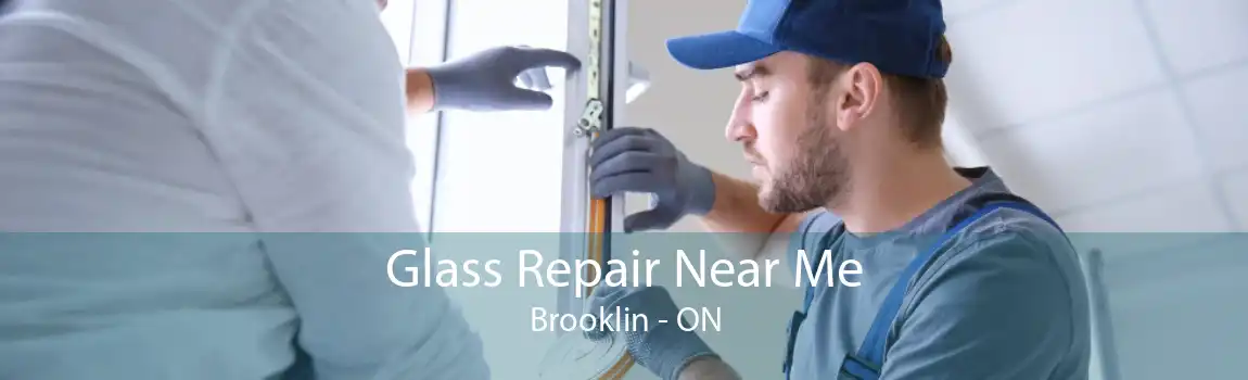 Glass Repair Near Me Brooklin - ON