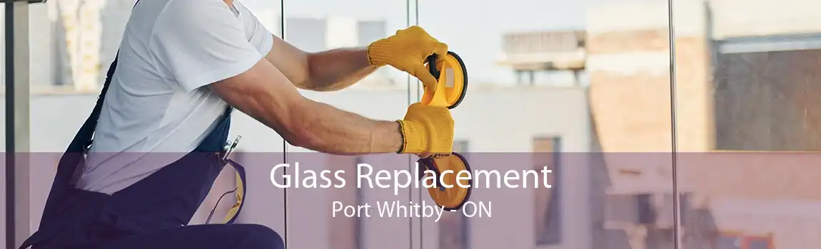Glass Replacement Port Whitby - ON
