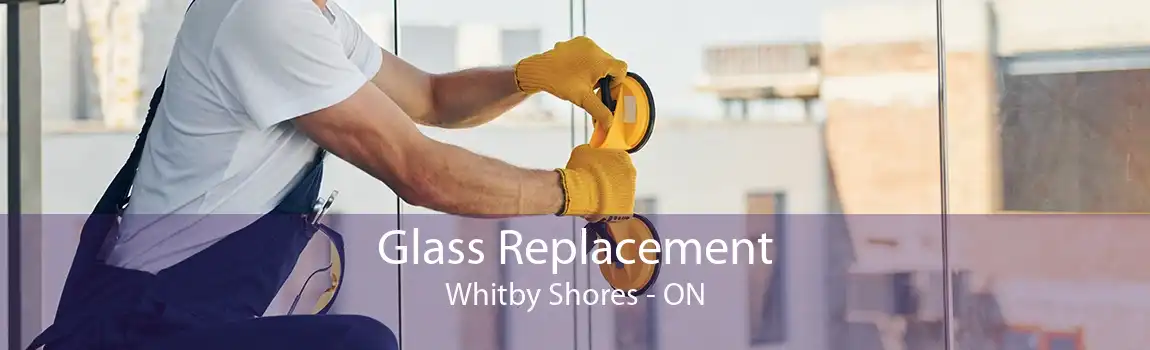 Glass Replacement Whitby Shores - ON