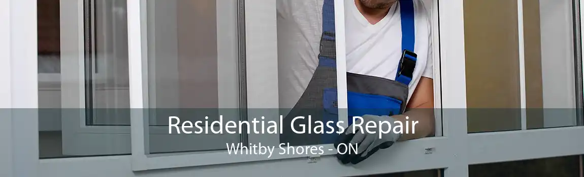 Residential Glass Repair Whitby Shores - ON