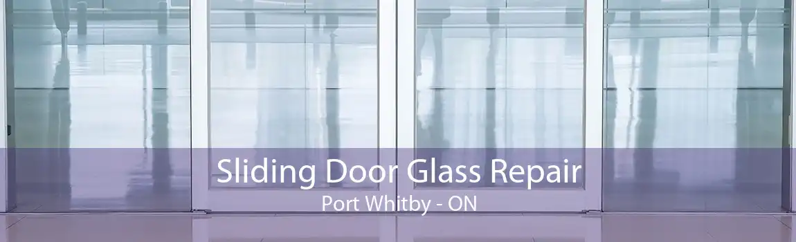 Sliding Door Glass Repair Port Whitby - ON