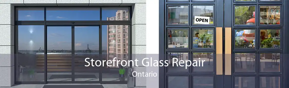 Storefront Glass Repair Ontario