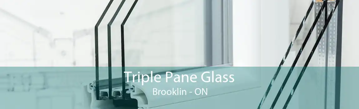 Triple Pane Glass Brooklin - ON