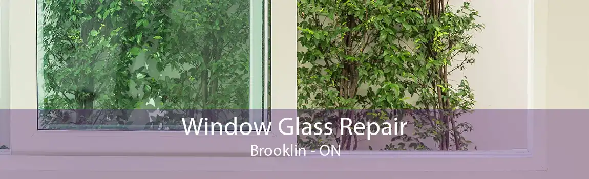 Window Glass Repair Brooklin - ON